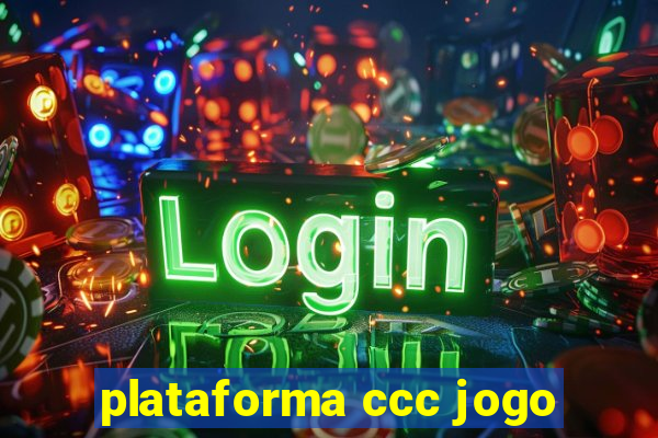 plataforma ccc jogo